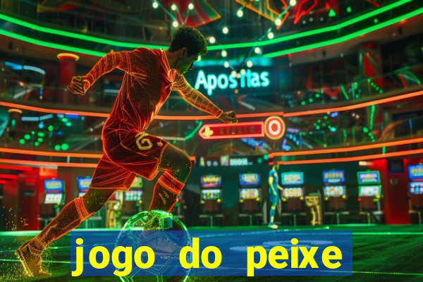 jogo do peixe ganhar dinheiro